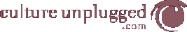 CultureUnplugged.com